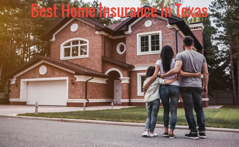 Best Home Insurance in Texas