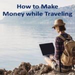 How to Make Money while Traveling
