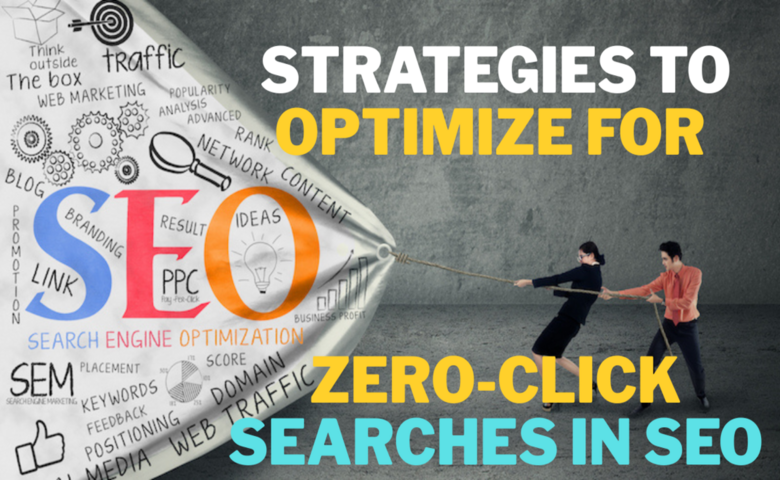 Strategies to Optimize for Zero-click Searches in SEO