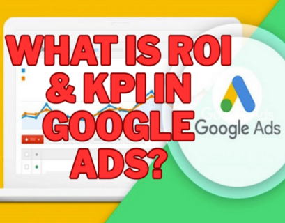 What is ROI & KPI in Google ads