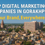 Top Digital Marketing Companies in Gorakhpur