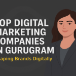 Top Digital Marketing Companies in Gurugram