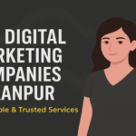 Top Digital Marketing Companies in Kanpur