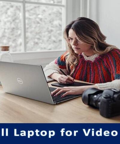 Dell Laptop for Video Editing