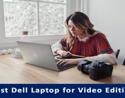 Dell Laptop for Video Editing