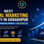 Best Digital Marketing Agency in Gorakhpur for Fast Businesses Growth