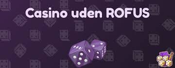 Casino Uden Om ROFUS En Guide til Alternativer